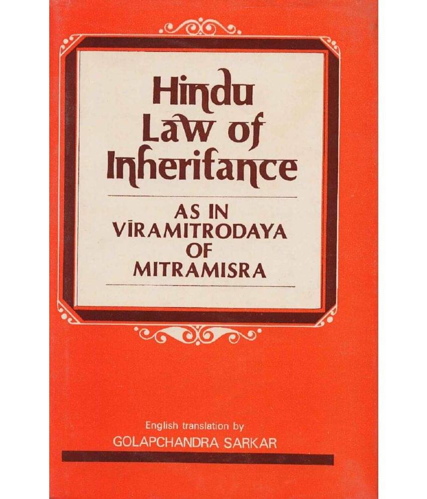 Hindu Law of Inheritance: As in Viramitrodaya of Mitramisra Hindu Law of Inheritance: As in Viramitrodaya of Mitramisra
