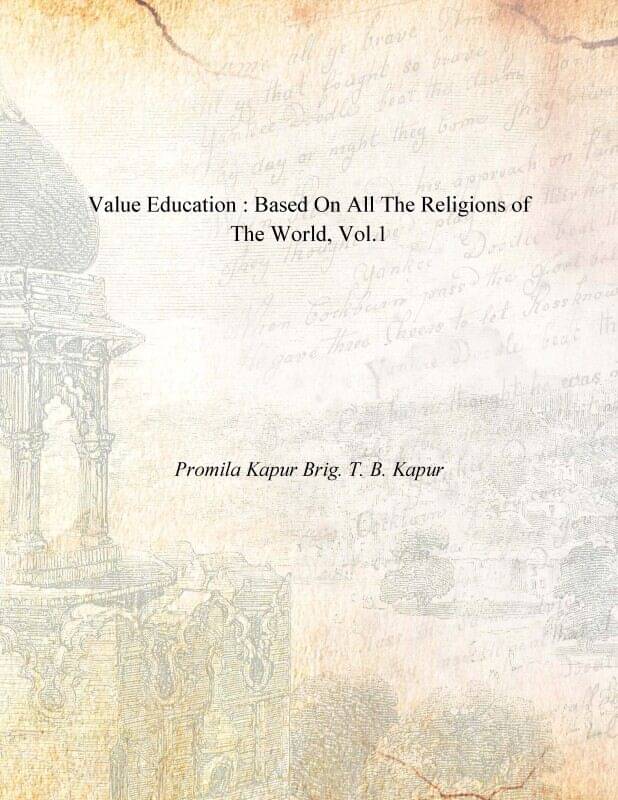     			Value Education : Based On All the Religions of the World Volume Vol. 1st [Hardcover]