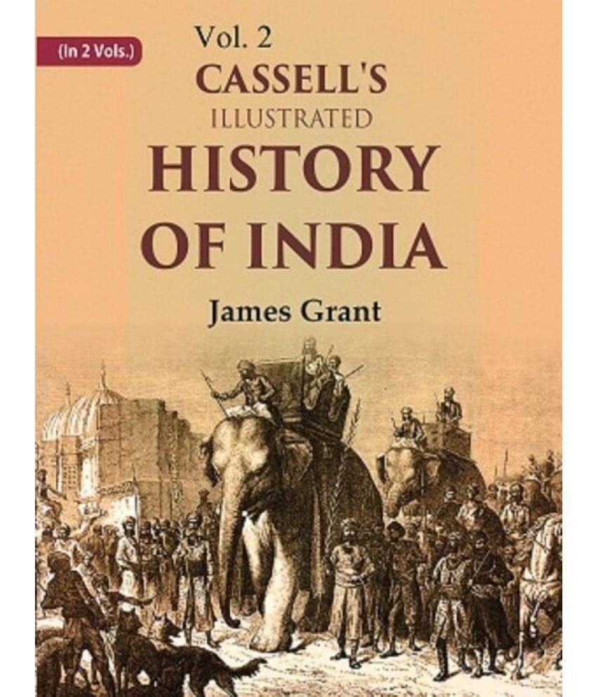 Cassell's Illustrated History of India Volume 2nd Cassell's Illustrated History of India Volume 2nd