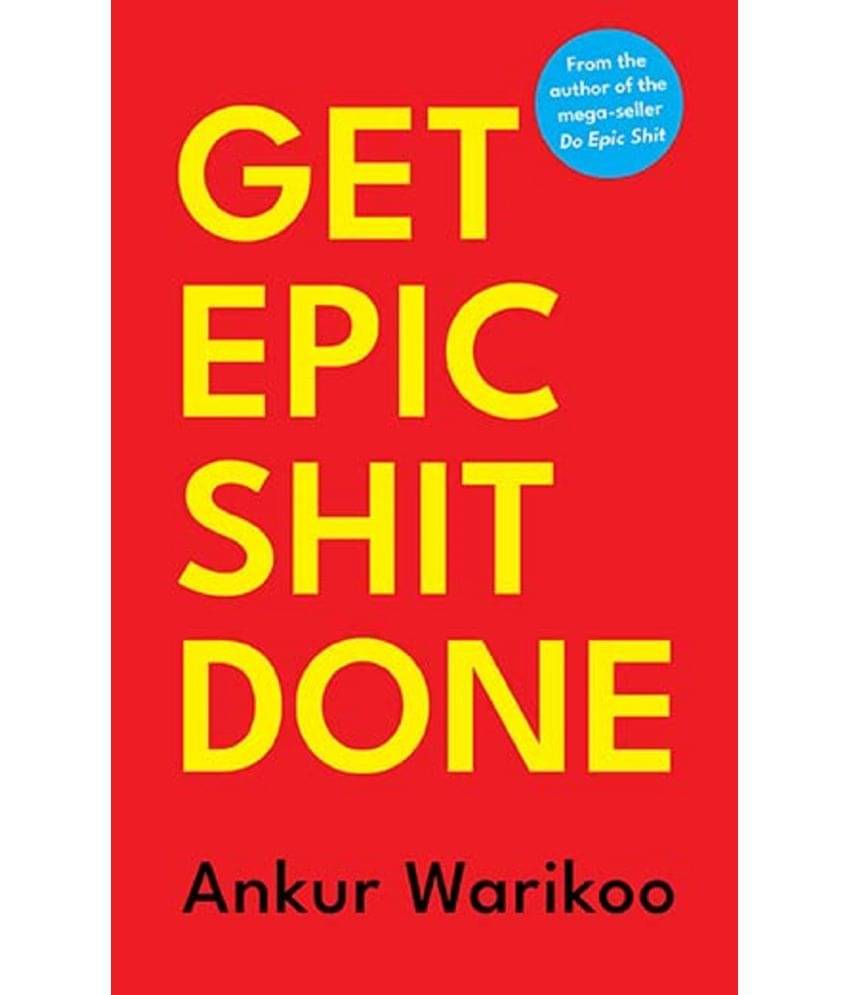 Get Epic Shit Done Paperback 2022 by Ankur Warikoo Get Epic Shit Done Paperback 2022 by Ankur Warikoo