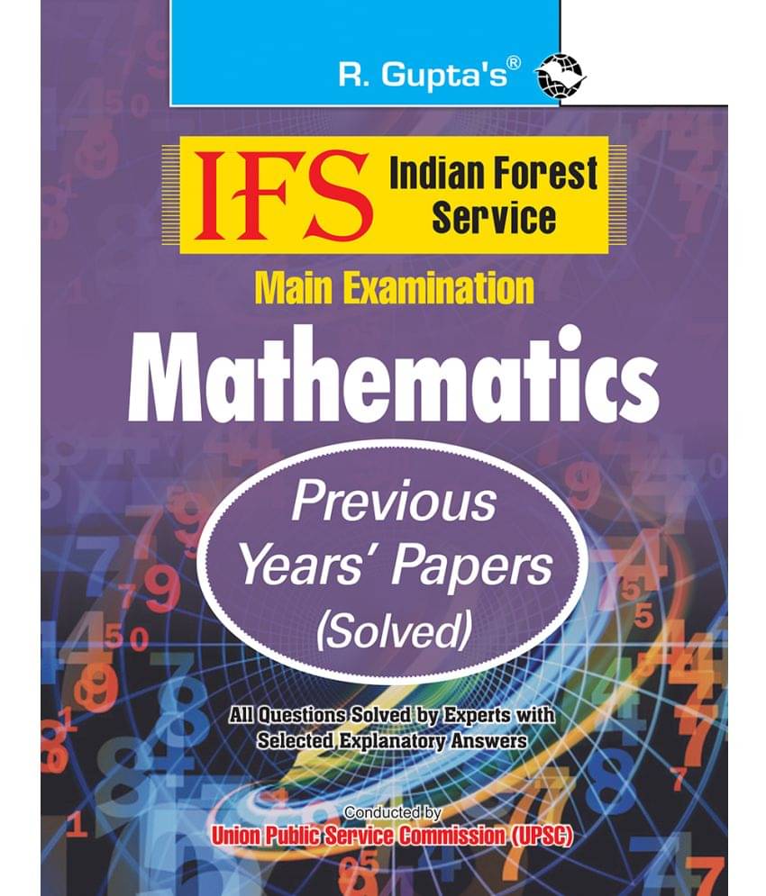     			IFS: Main Exam (Mathematics) Previous Years' Papers (Solved)