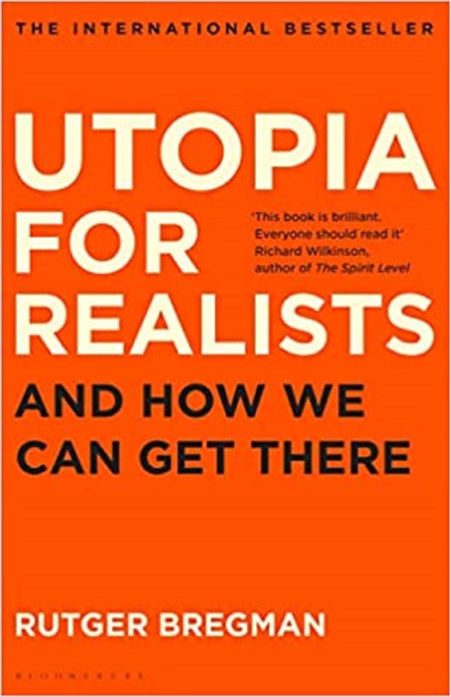 Utopia for Realists: And How We Can Get There Paperback – 9 April 2017 Utopia for Realists: And How We Can Get There Paperback – 9 April 2017