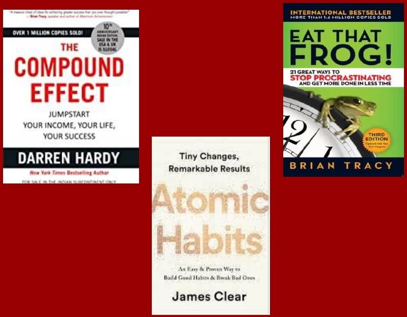     			Compound Effect + Eat That Frog ! + Atomic Habits
