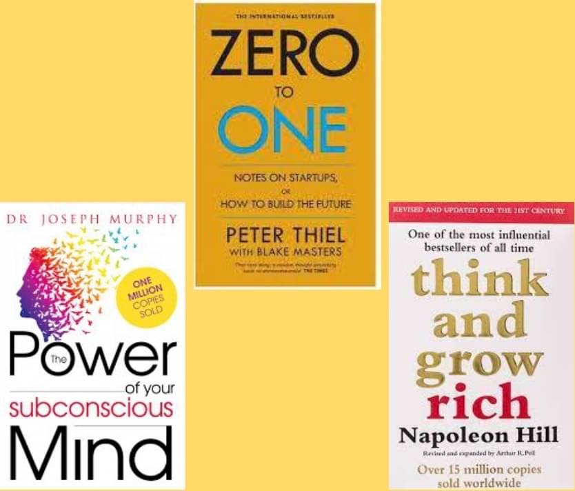     			The Power of your subconscious mind + Zero To One + Think And Grow Rich