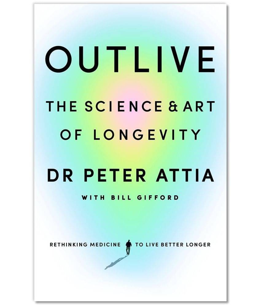     			Outlive: The Science & Art of Longevity by Peter Attia (English, Paperback)