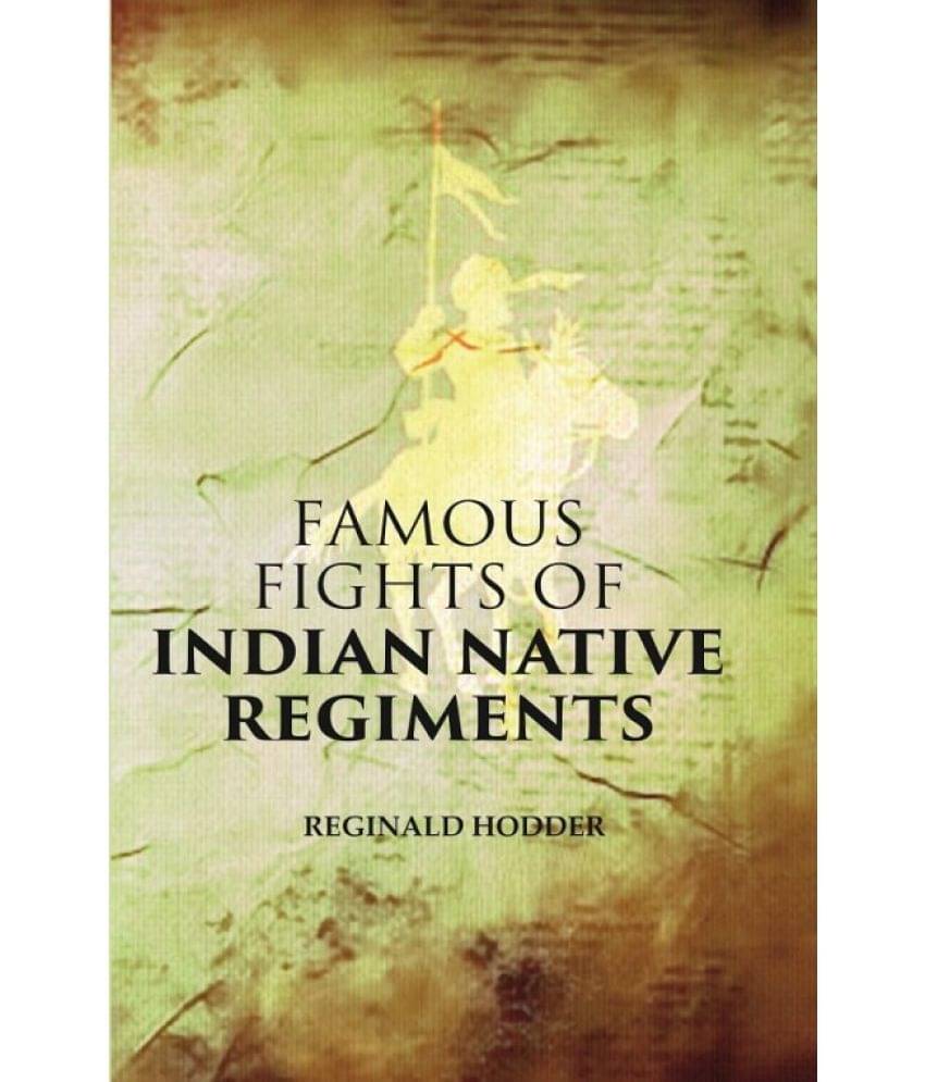    			Famous Fights of Indian Native Regiments