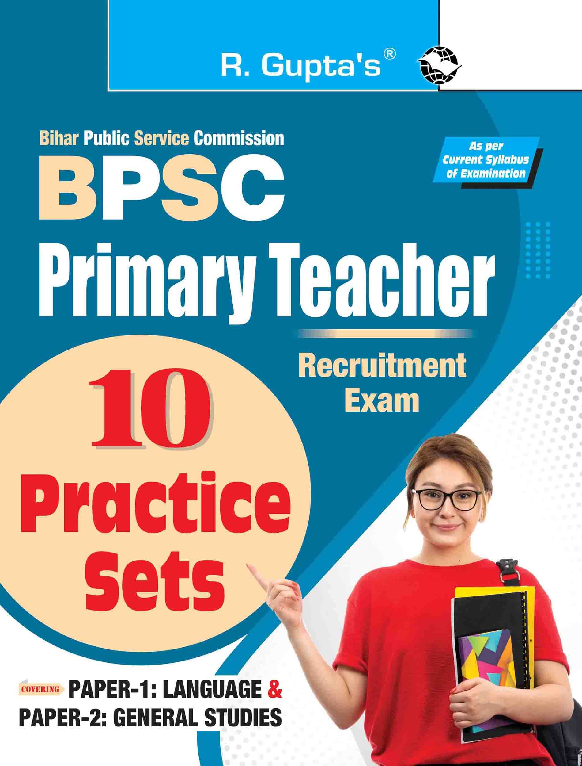     			BPSC : Primary Teacher Recruitment Exam – 10 Practice Sets (Paper-1: Language & Paper-2: General Studies)