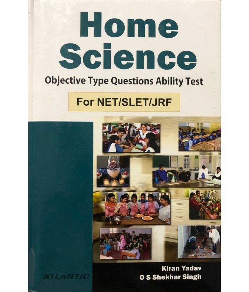 Home Science: Objective Type Questions Ability Test: For NET/SLET/JRF Home Science: Objective Type Questions Ability Test: For NET/SLET/JRF