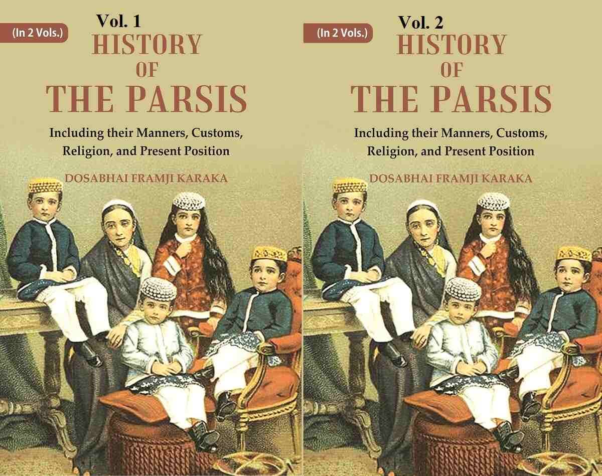     			History of the Parsis Including their Manners, Customs, Religion, and Present Position In 2 Vol.s (Set)