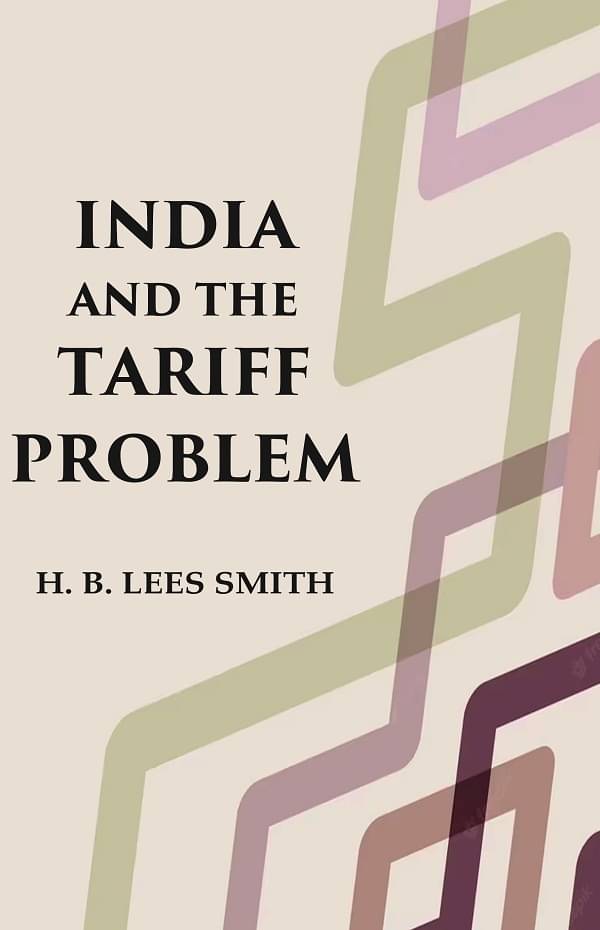     			India and the Tariff Problem