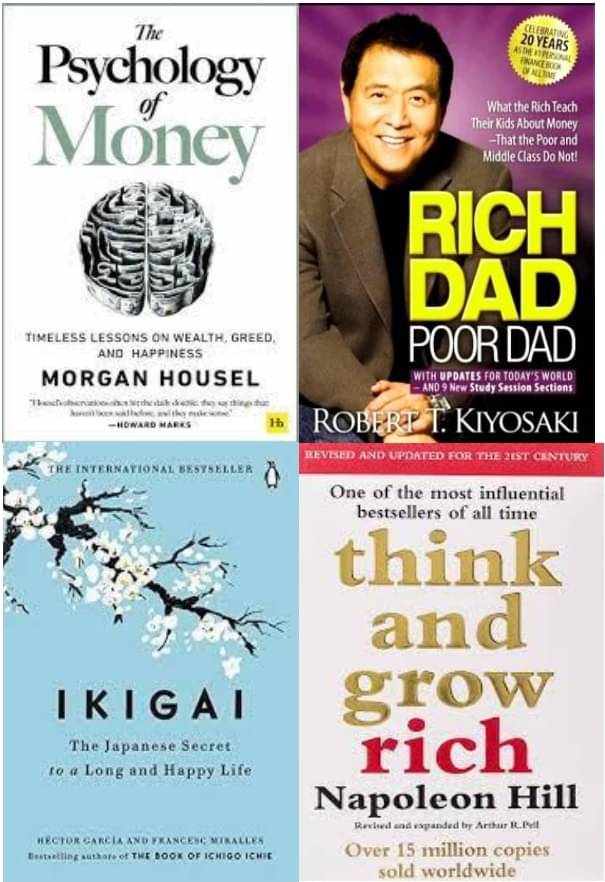     			The Psychology of Money + Rich dad Poor Dad + Ikigai + Think and Grow Rich