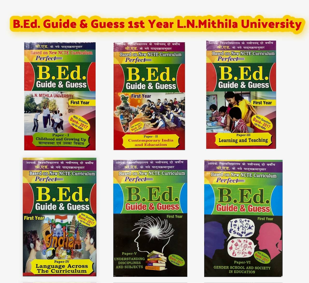     			A Complete B.Ed Guide & Question Bank For First Year (Set Of 6 Books) L.N. MITHILA UNIVERSITY Based On New NCTE Curriculum