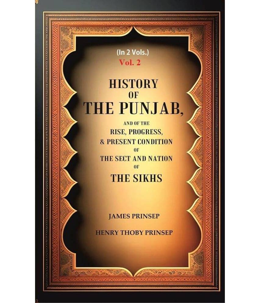     			History of the Punjab, And of the Rise, Progress, & Present condition of the Sect and Nation of the Sikhs 2nd [Hardcover]