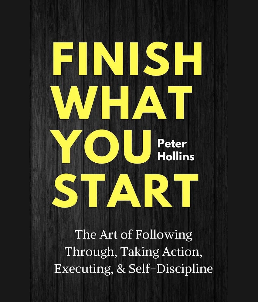 Finish What You Start: The Art of Following Through, Taking Action, Executing, & Self-Discipline Paperback – Illustrated, 3 December 2019 - Stationery | Buy online on ZillyBuy