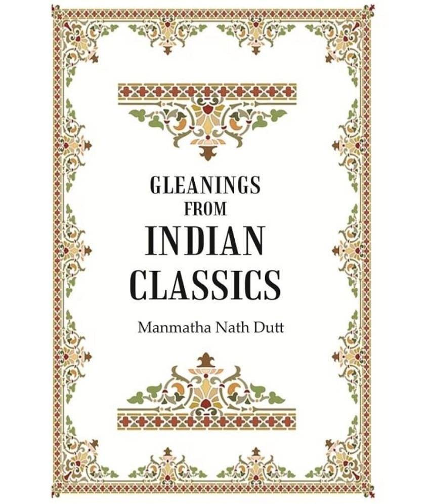 Gleanings from Indian Classics Gleanings from Indian Classics