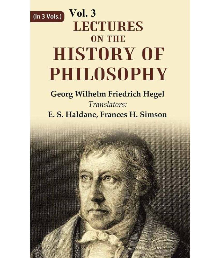 Lectures on the history of philosophy 3rd Lectures on the history of philosophy 3rd