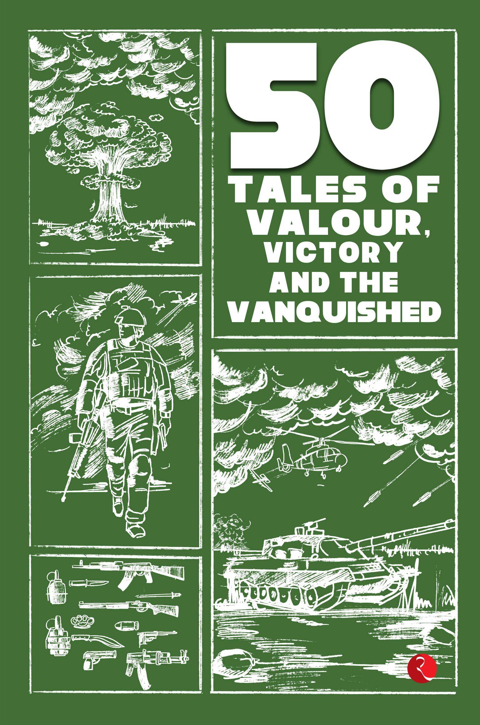 50 Tales of Valour, Victory and the Vanquished     			50 Tales of Valour, Victory and the Vanquished