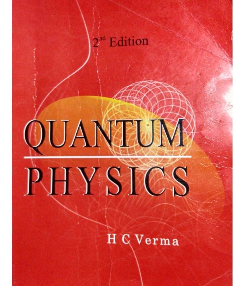 Quantum Physics by H C VERMA Quantum Physics by H C VERMA