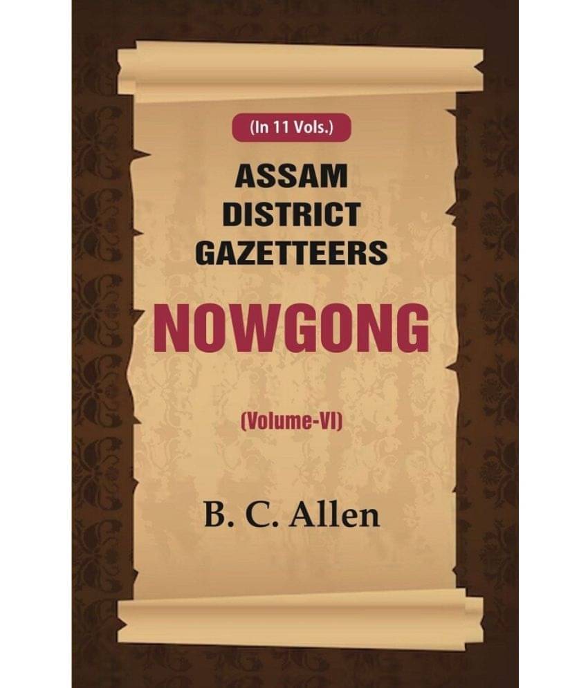     			Assam District Gazetteers Nowgong (Volume VI) 6th [Hardcover]