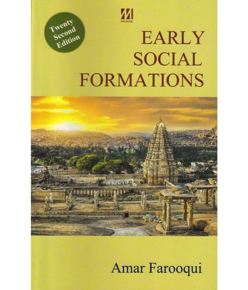 EARLY SOCIAL FORMATIONS BY AMAR FAROOQUI (22nd edition) EARLY SOCIAL FORMATIONS BY AMAR FAROOQUI (22nd edition)