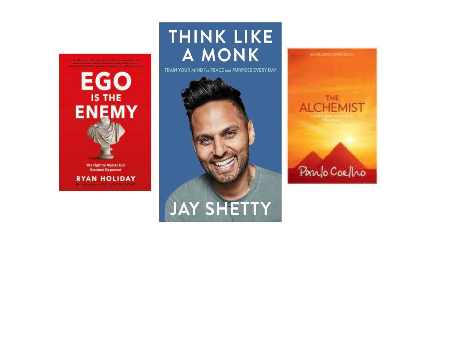     			Ego Is the Enemy + Think Like A Monk + The Alchemist