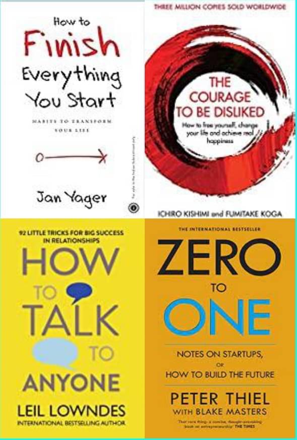How To Talk Anyone + How to Finish Everything You Start + Courage to be Disliked + Zero To One How To Talk Anyone + How to Finish Everything You Start + Courage to be Disliked + Zero To One