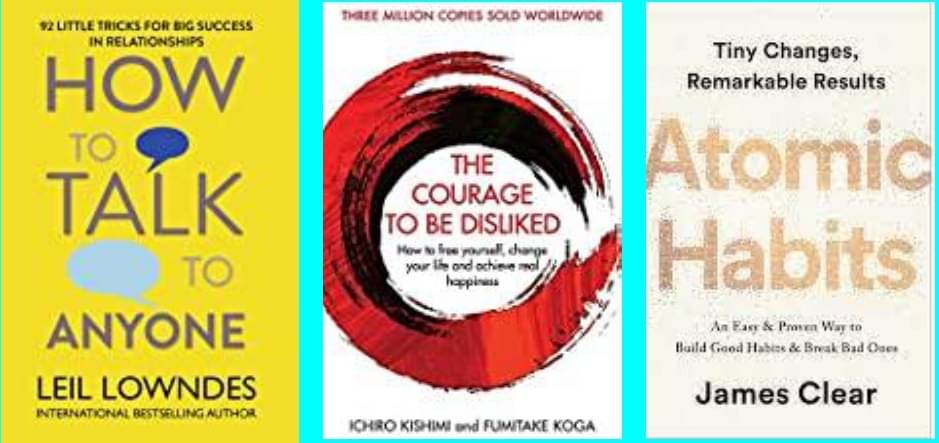     			How To Talk Anyone + Courage to be Disliked + Atomic Habits