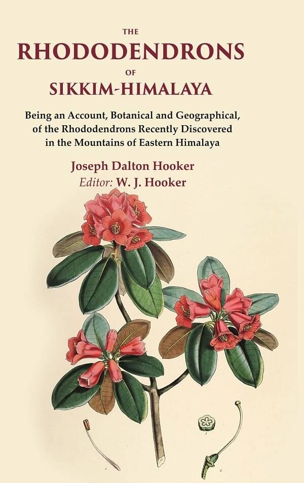     			The Rhododendrons of Sikkim-Himalaya Being an Account, Botanical and Geographical, of the Rhododendrons Recently Discovered in the [Hardcover]