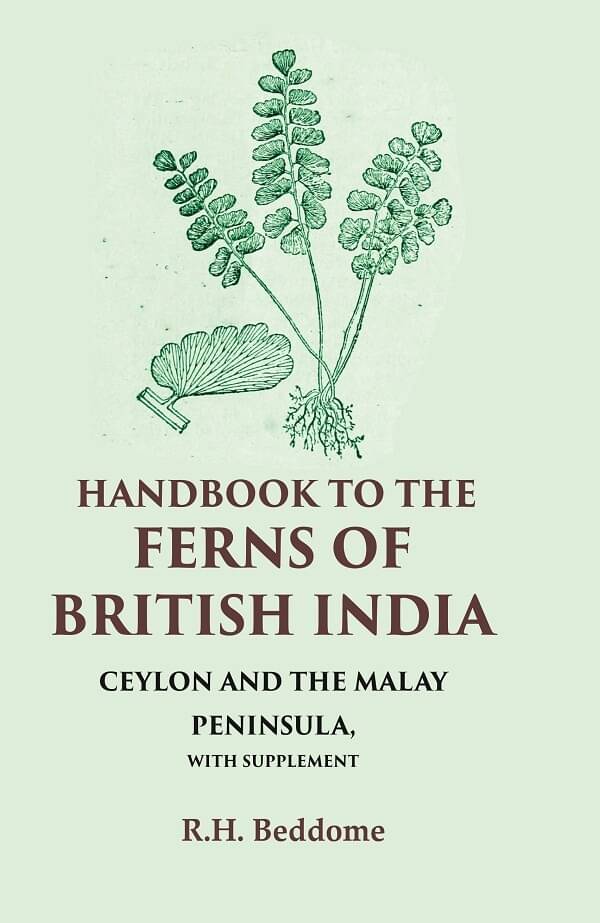     			Handbook to the Ferns of British India Ceylon and the Malay Peninsula, with Supplement