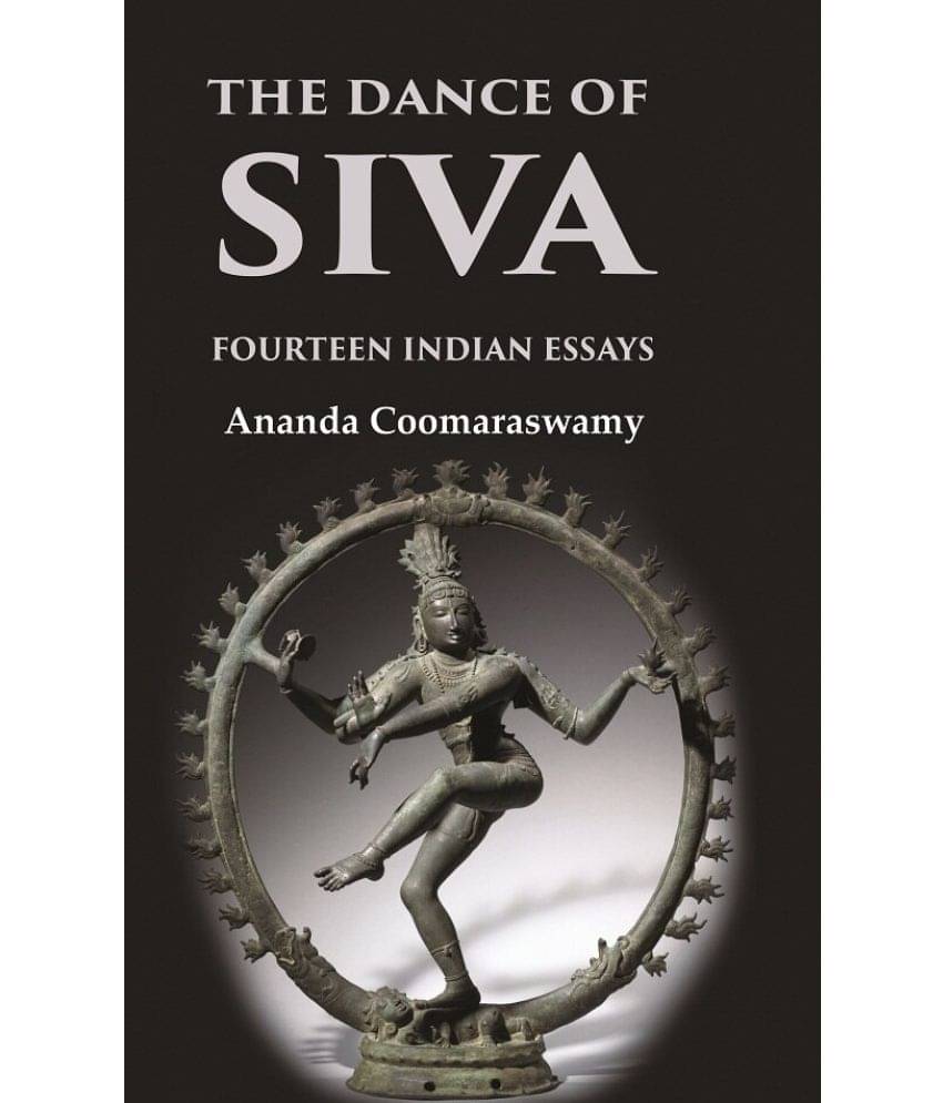 The Dance of Siva Fourteen Indian Essays     			The Dance of Siva Fourteen Indian Essays