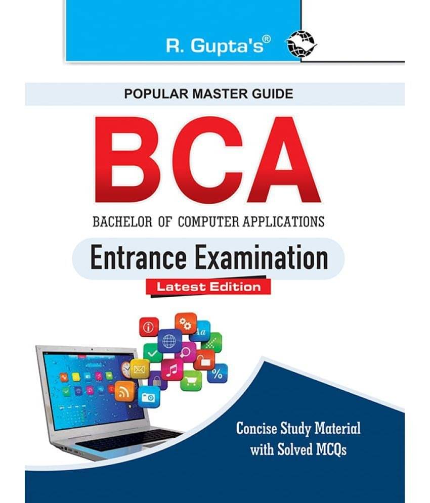 BCA (Bachelor of Computer Applications) Entrance Exam Guide BCA (Bachelor of Computer Applications) Entrance Exam Guide