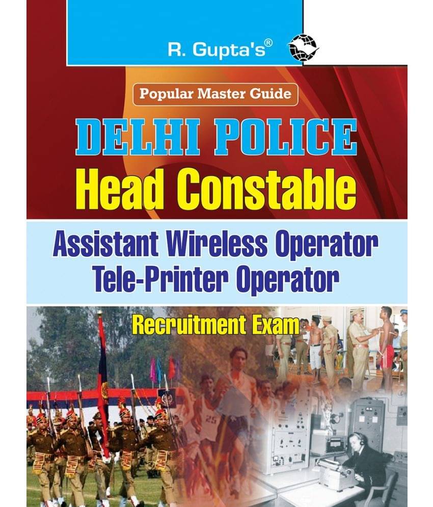     			Delhi Police: Head Constable (Assistant Wireless/Tele-Printer Operator) Recruitment Exam Guide
