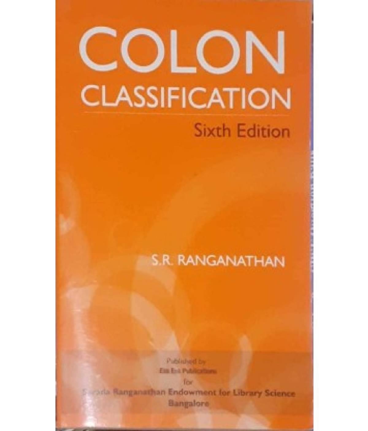 Colon Classificiation: The Basic Classification (Ranganathan Series in Library Science) (English, Paperback, S. R. Ranganathan) Colon Classificiation: The Basic Classification (Ranganathan Series in Library Science) (English, Paperback, S. R. Ranganathan)