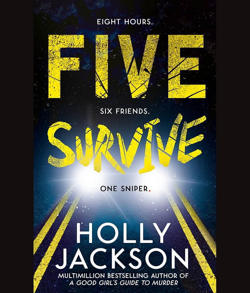 Five Survive: AN INSTANT NUMBER 1 NYT BESTSELLER AND SUNDAY TIMES BESTSELLER! An explosive new crime thriller for summer from the award-winning author of A Good Girls Guide to Murder. Paperback – 8 December 2022