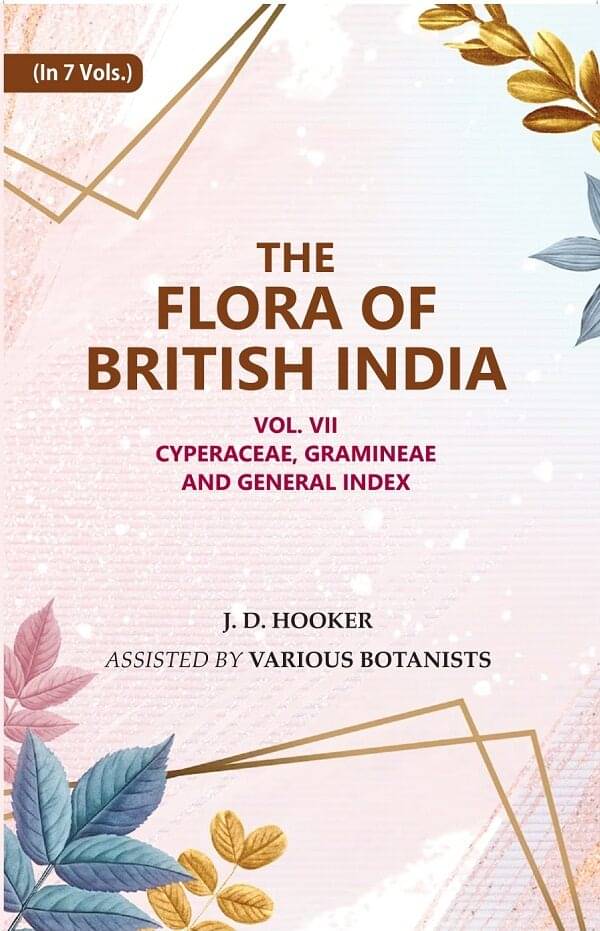 The Flora of British India : Cyperaceae, Gramineae and General Index 7th The Flora of British India : Cyperaceae, Gramineae and General Index 7th