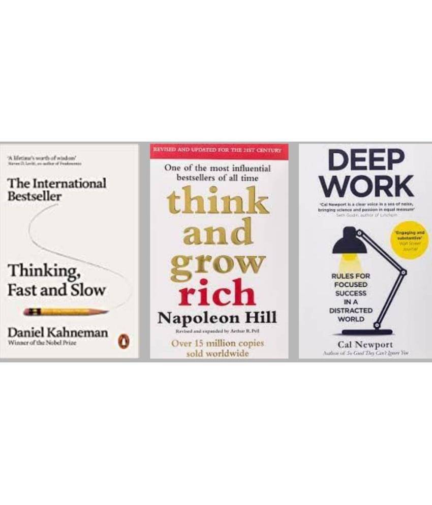     			Thinking, Fast and Slow + Think And Grow + Deep Work