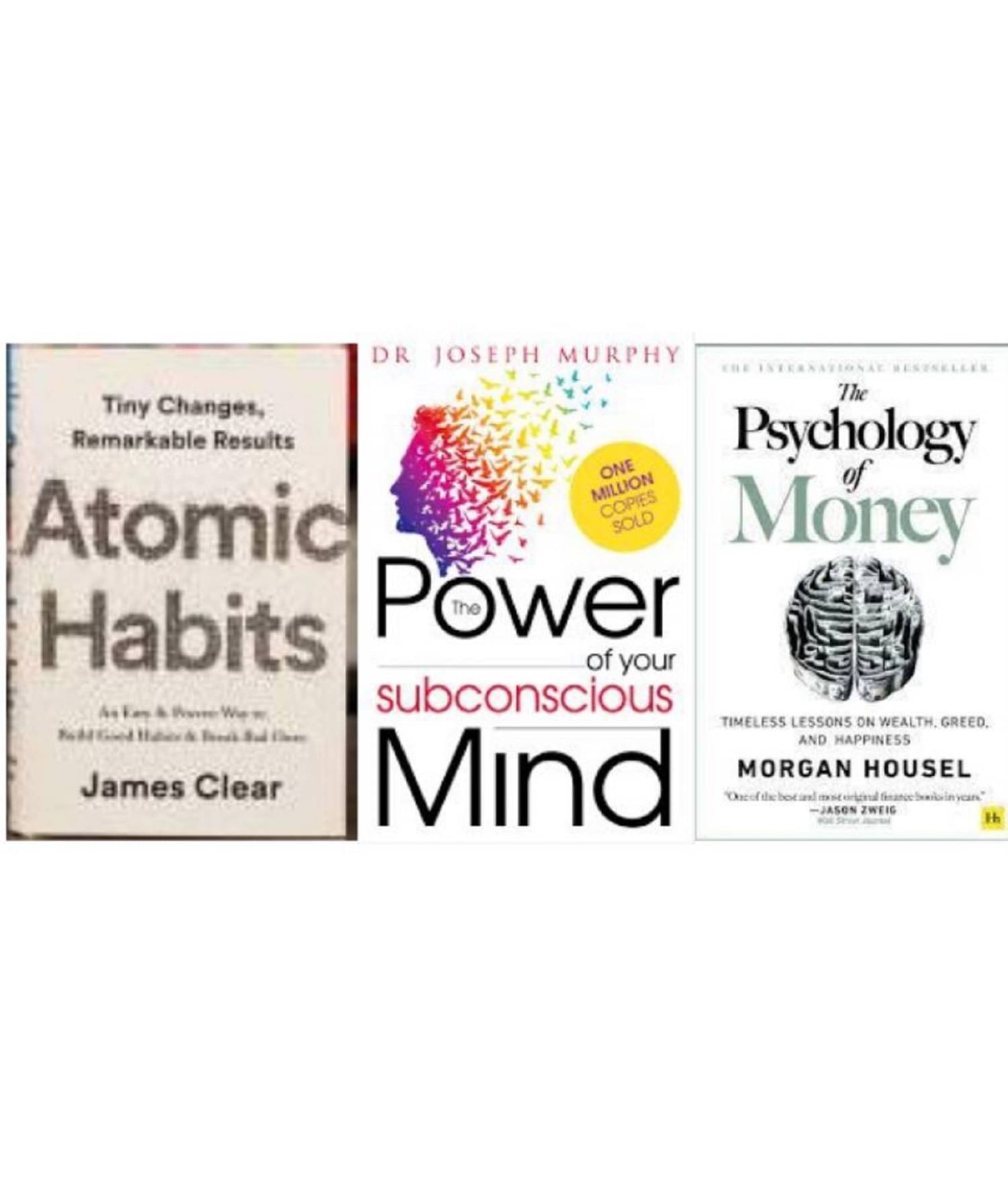 Atomic Habits + The Power of Subconscious Mind + The Psychology of Money Atomic Habits + The Power of Subconscious Mind + The Psychology of Money
