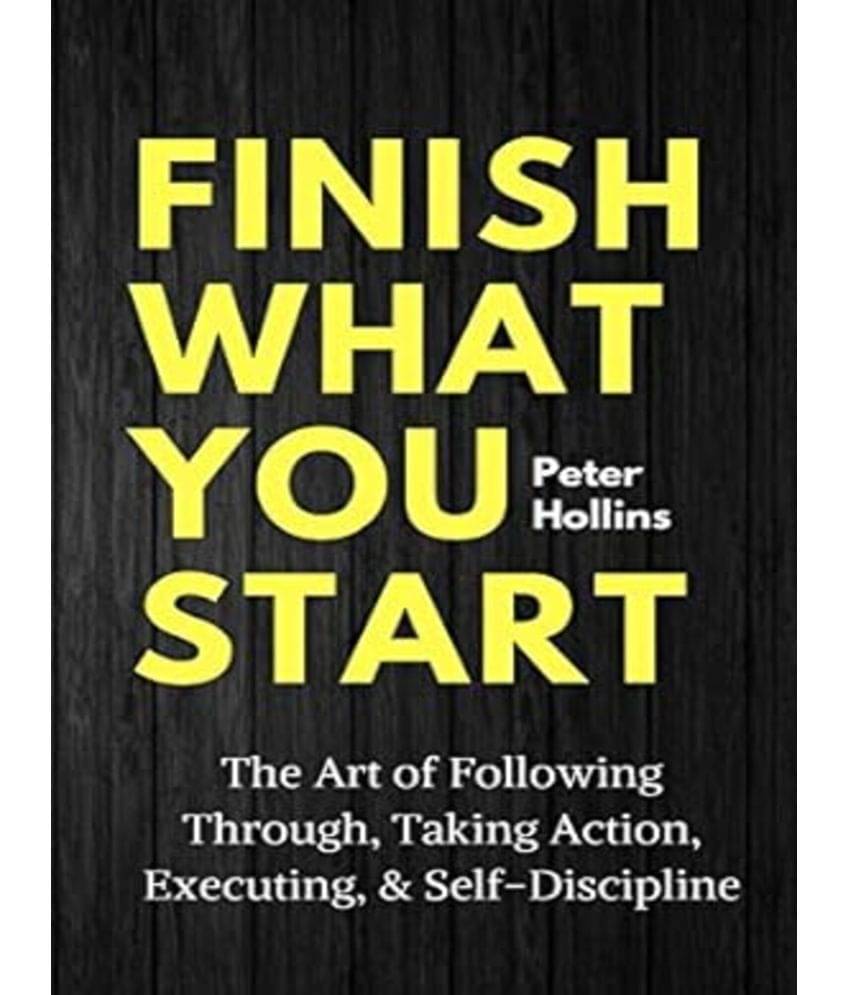     			Finish What You Start
