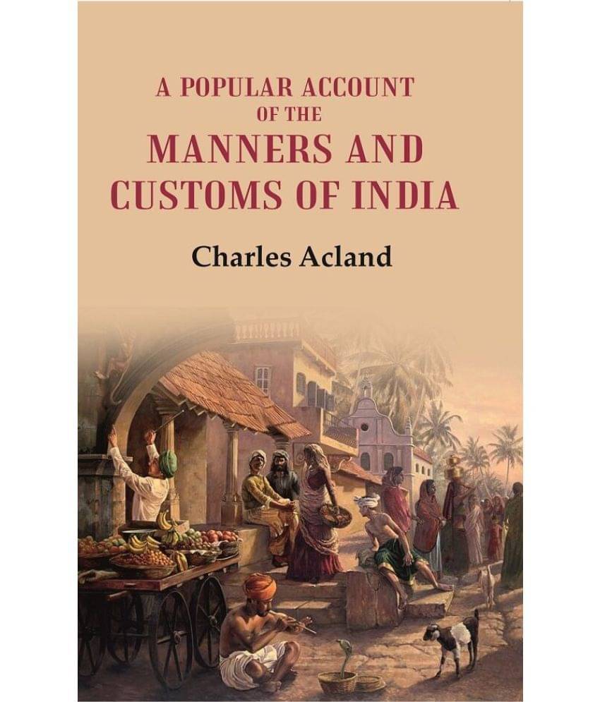 A Popular Account of the Manners and Customs of India     			A Popular Account of the Manners and Customs of India