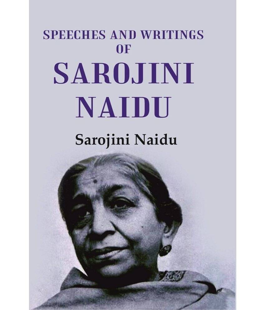     			Speeches and Writings of Sarojini Naidu