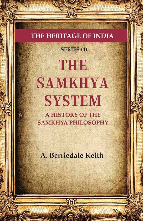 The Heritage of India Series (4); The Samkhya System A History of the Samkhya Philosophy     			The Heritage of India Series (4); The Samkhya System A History of the Samkhya Philosophy