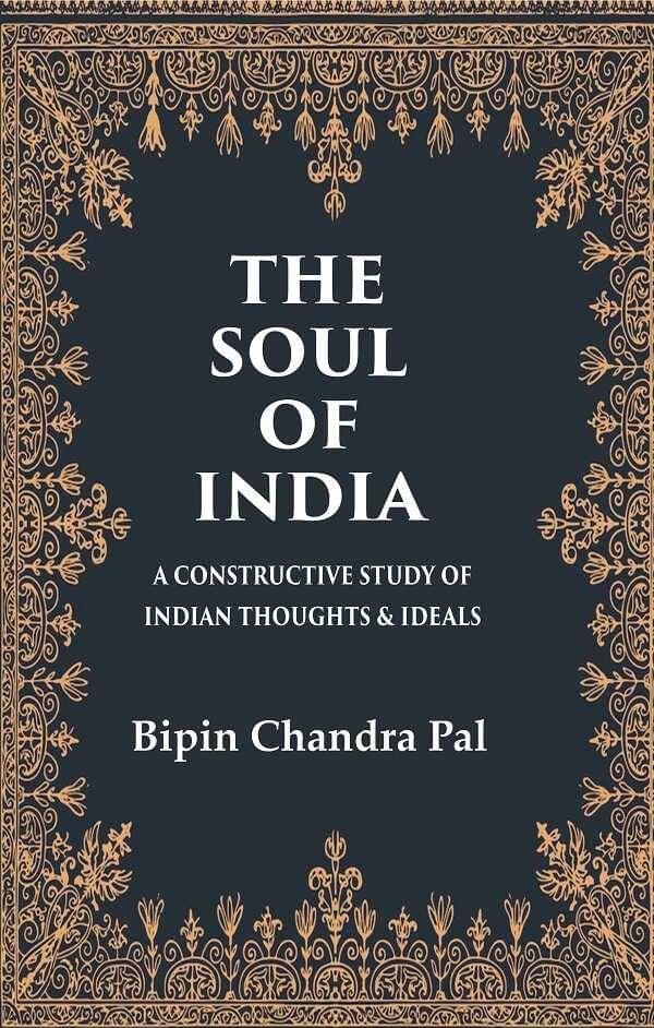     			The Soul of India A Constructive Study of Indian Thoughts & Ideals [Hardcover]