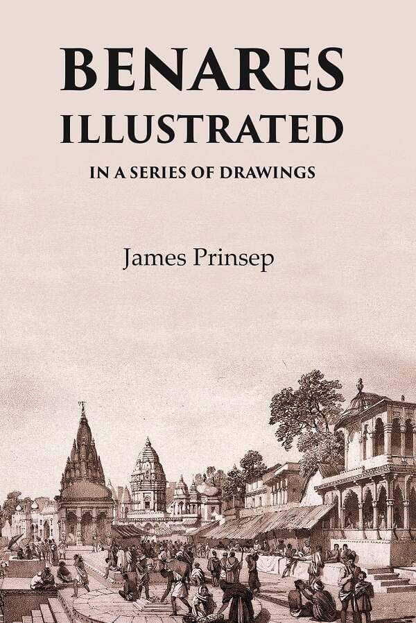    			Benares Illustrated In a Series of Drawings