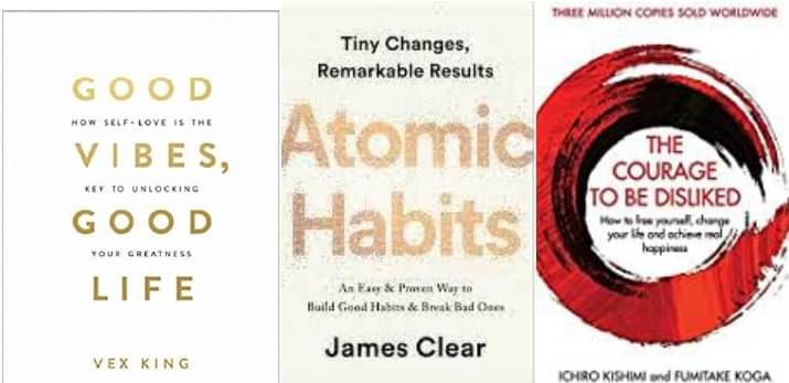 Good Vibes, Good Life + Atomic Habits + Courage To Be Disliked Good Vibes, Good Life + Atomic Habits + Courage To Be Disliked