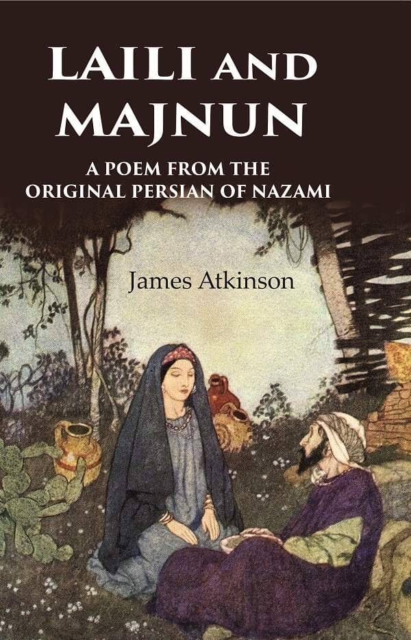 Laili and Majnun A Poem from the Original Persian of Nazami Laili and Majnun A Poem from the Original Persian of Nazami