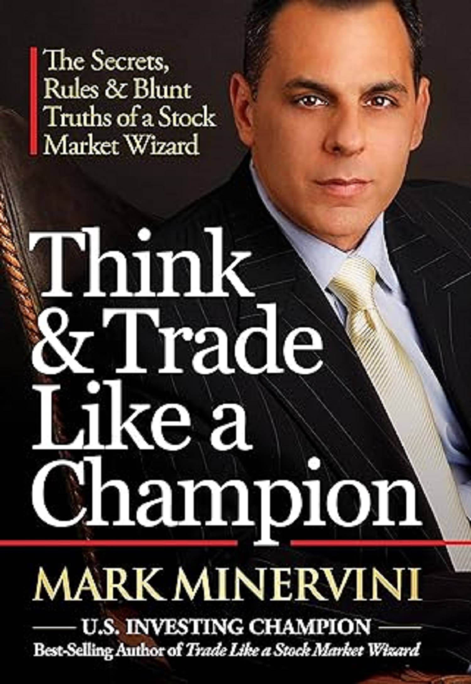     			Think & Trade Like a Champion: The Secrets, Rules & Blunt Truths of a Stock Market Wizard [Paperback] Mark Minervini Hardcover – Big Book, 1 January 2017
