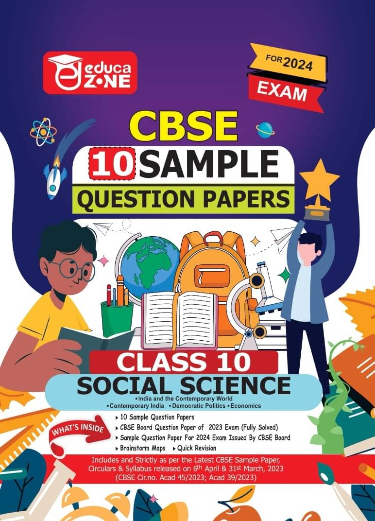 Educazone CBSE 10 Sample Question Papers Class 10 Social Science Book (For Board Exam 2024) Educazone CBSE 10 Sample Question Papers Class 10 Social Science Book (For Board Exam 2024)