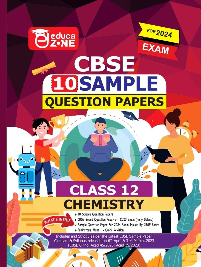 Educazone CBSE 10 Sample Questions Papers Class 12 Chemistry Book (For Board Exam 2024) Educazone CBSE 10 Sample Questions Papers Class 12 Chemistry Book (For Board Exam 2024)