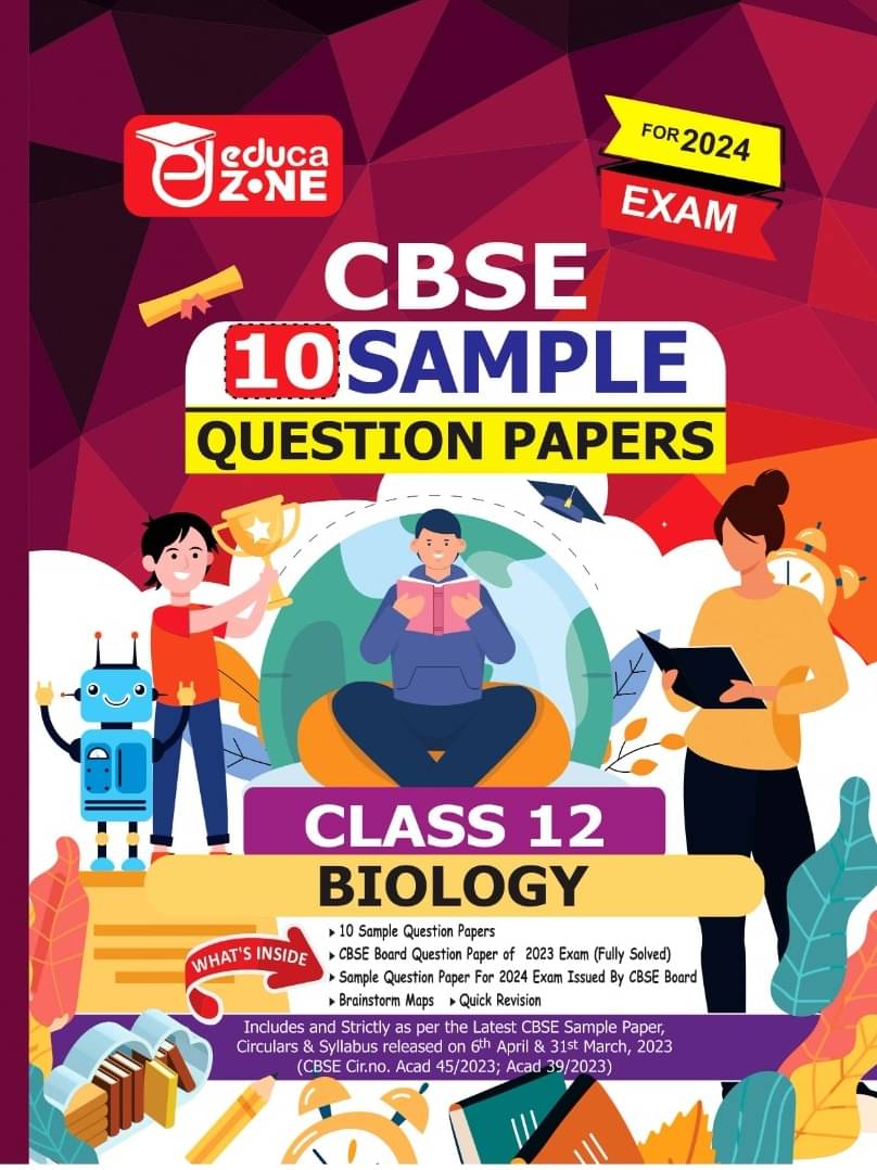 Educazone CBSE 10 Sample Questions Papers Class 12 Biology Book (For Board Exam 2024) Educazone CBSE 10 Sample Questions Papers Class 12 Biology Book (For Board Exam 2024)