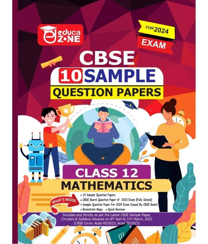 Educazone CBSE 10 Sample Questions Papers Class 12 Mathematics Book (For Board Exam 2024) Educazone CBSE 10 Sample Questions Papers Class 12 Mathematics Book (For Board Exam 2024)